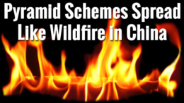 Pyramid Schemes Spreading Like Wildfire in China